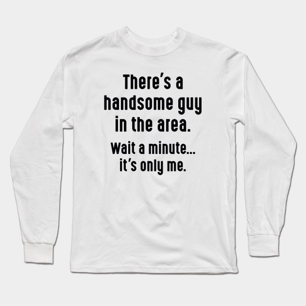 Handsome Guy Long Sleeve T-Shirt by LuckyFoxDesigns